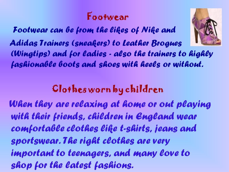 Footwear     Footwear can be from the likes of Nike and